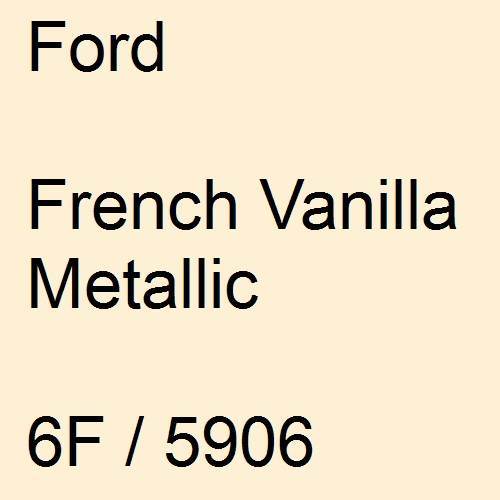 Ford, French Vanilla Metallic, 6F / 5906.